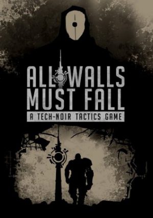 All Walls Must Fall - A Tech-Noir Tactics Game