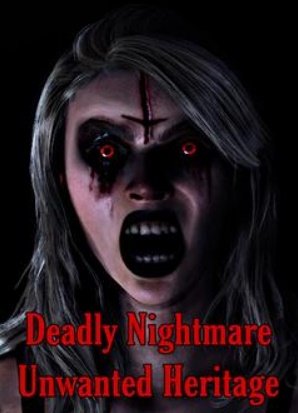 Deadly Nightmare Unwanted Heritage