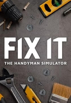 Fix it - The Handyman Simulator