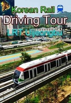 Korean Rail Driving Tour-LRT Uijeongbu