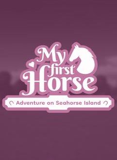 My First Horse: Adventures on Seahorse Island