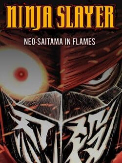 NINJA SLAYER NEO-SAITAMA IN FLAMES