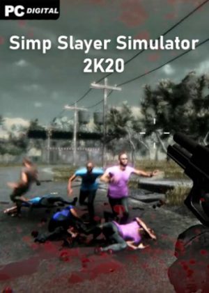 Simp Slayer Simulator 2K20