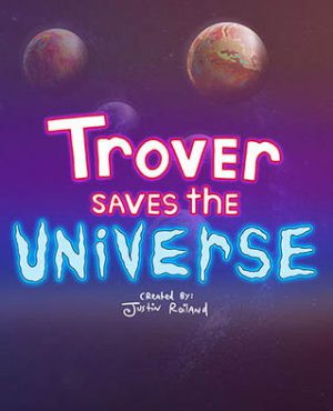 Trover Saves the Universe