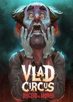 Vlad Circus: Descend Into Madness